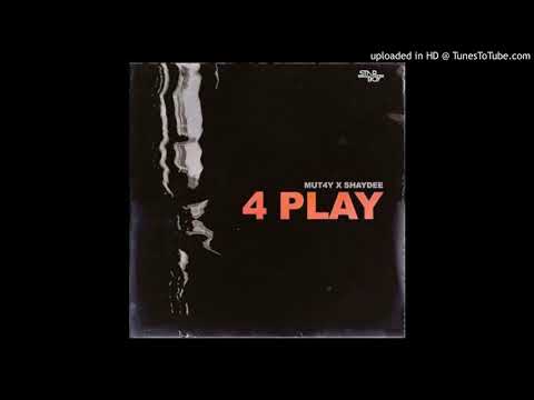 Mut4y ft Shaydee - 4-Play