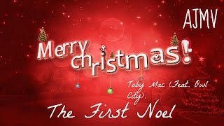 AJMV | Toby Mac - The First Noel (Feat. Owl City)