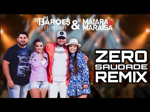 Os Barões da Pisadinha, Maiara & Maraisa - Zero Saudade REMIX ( DJ MÁRCIO K & DJ ALISSON MIX )