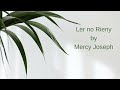 Ler no rieny lyrics by Mercy Joseph