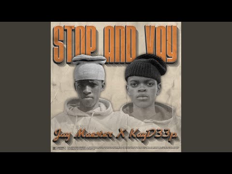 Stop and Vay (feat. KayD33p)
