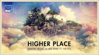 Dimitri Vegas &amp; Like Mike ft  Ne Yo - Higher Place (Bassjackers Remix)