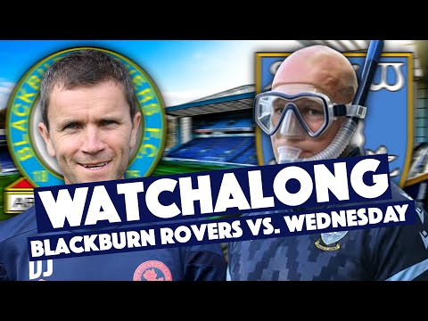 📺 🦉 WATCHALONG: BLACKBURN ROVERS VS. SHEFFIELD WEDNESDAY