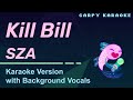 SZA -  Kill Bill (Karaoke w Background Vocals)