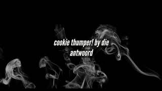 cookie thumper! ~ die antwoord lyrics