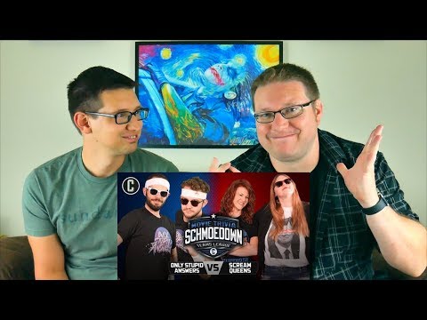 Schmoedown Reaction - Only Stupid Answers v Scream Queens - Teams - 7/31/18