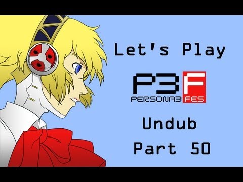 Let's Play Persona 3 FES Undub Part 50