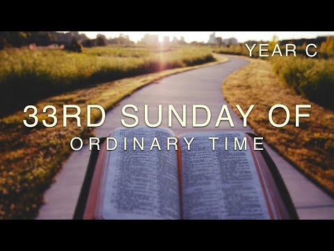 33rd Sunday in Ordinary Time - Year C