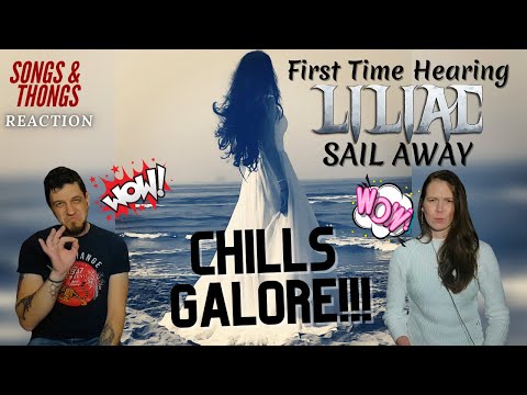 Liliac - Sail Away REACTION by Songs and Thongs