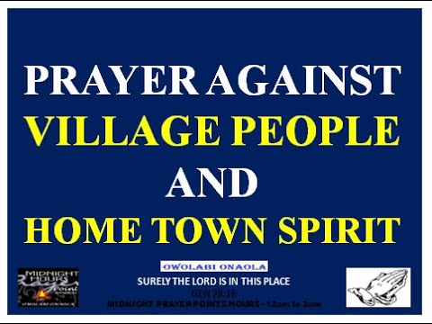Prayer Against Village People and Home Town Spirit - Owolabi Onaola