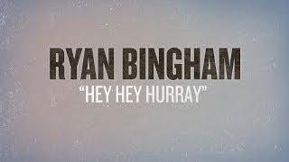 Ryan Bingham &quot;Hey Hey Hurray&quot; Bootleg #12