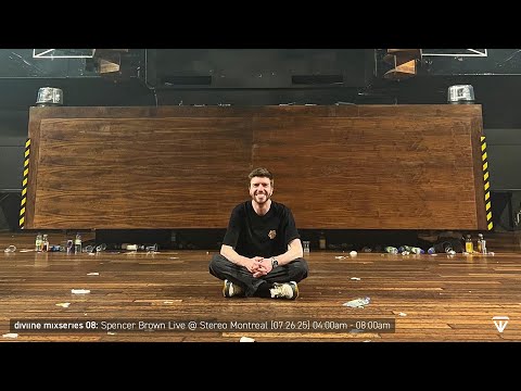 diviine mixseries 08: Spencer Brown Live @ Stereo Montreal [07.26.25] 04:00am - 08:00am