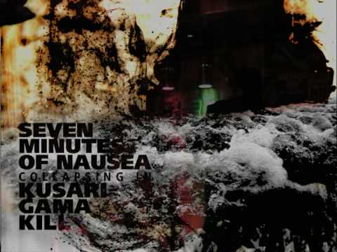 7 Minutes Of Nausea  Collapsing In Kusari Gama Kill split CD