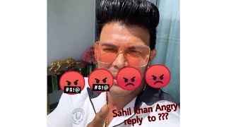 Sahil khan Angry reply to🤬😡??  Mrclawn 