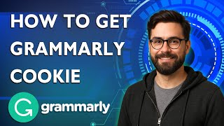 How To Get Grammarly Cookie [2026 Guide]