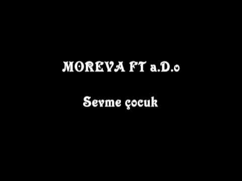 moreva ft aDo SEVME ÇOCUK