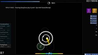 Download lagu FlyingTuna | Crywolf - Eyes Half Closed [Remap]  HD,DT 97.99% FC #1 LOVED mp3