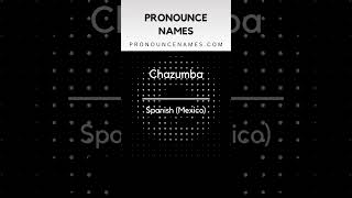 How to pronounce Chazumba