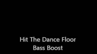 Dj UNK - Hit the Dance Floor (Bass Boost)