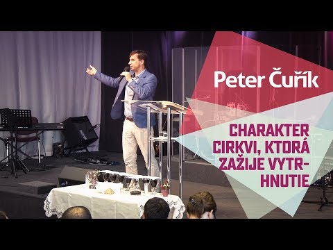 Peter Čuřík - 24.9.2017 - Charakter cirkvi, ktorá zažije vytrhnutie