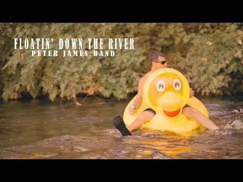 Floatin' Down the River - Peter James Band Official Video - Summer Fun