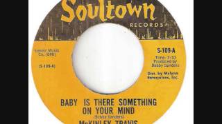 Baby Is There Something On Your Mind -  McKinley Travis