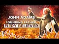 John Adams – Founding Father and Fiery Believer
