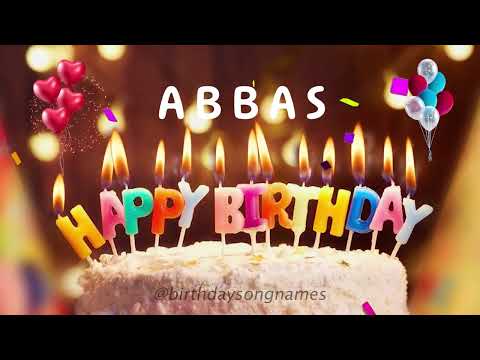 Happy Birthday Abbas - Happy Birthday To You Song
