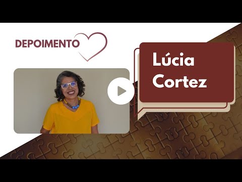 Depoimento Lúcia Cortez