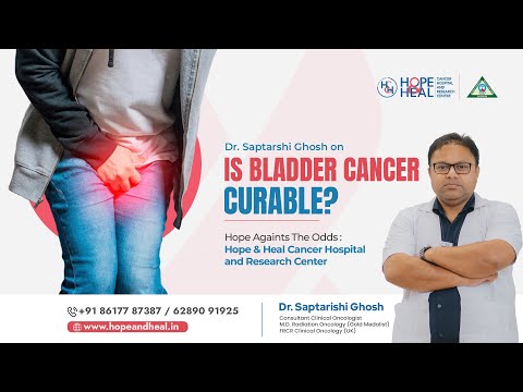 Bladder Cancer Treatments: Surgery, Chemo & More | Hope and Heal | Dr. Saptarshi Ghosh