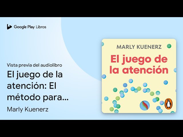 Vídeo relacionado con El juego de la atención: El método para hacer consciente el inconsciente