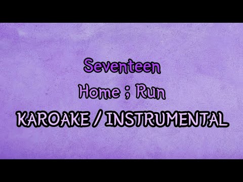 [KARAOKE / INSTRUMENTAL] Seventeen - Home;Run