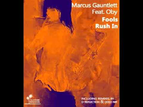 Marcus Gauntlett Ft. Oby - Fools Rush In (D-Reflection Remix)