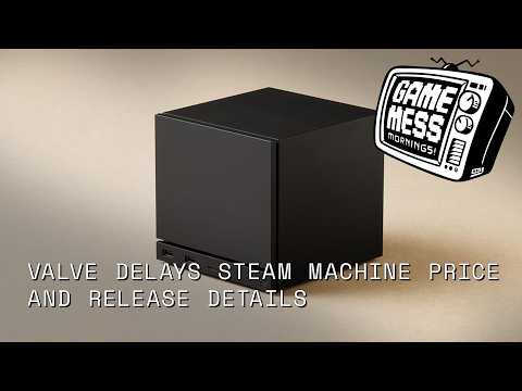 Valve Delays Steam Machine Price and Details Announcement | Game Mess Mornings 2/5/26
