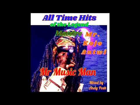 ALL TIME HITS OF KOJO ANTWI