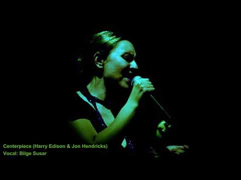 Centerpiece (Jon Hendricks-Harry Edison)