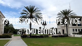 73 Questions With Hype & Vice: LMU Edition