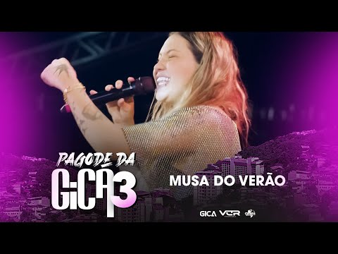 Pagode da Gica 3 - Musa do Verão (Clipe Oficial)