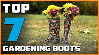 7 Best Gardening Boots for Comfort and Durability