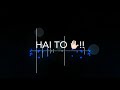 Jata Hoon Main Mujhe Tu Jane De Song IMovie Black Screen Status Video Nikhilofficialstatus