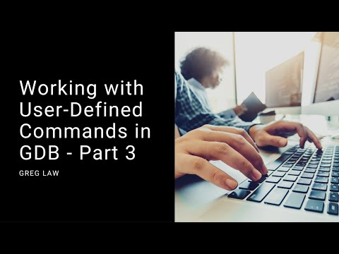 GDB User-Defined Commands - Part 3