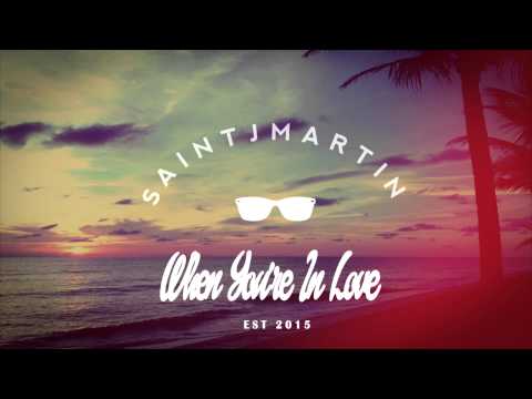 Saint J. Martin - When You're In Love (Original Mix)