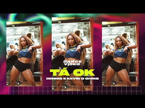 DENNIS DJ e Kevin O Chris - TÁ OK (Dance Vídeo/Coreografia)