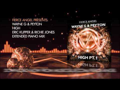 Fierce Angel Presents Wayne G & Peyton - High (Eric Kupper & Richie Jones Piano Mix)