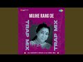 Mujhe Rang De Trap Mix