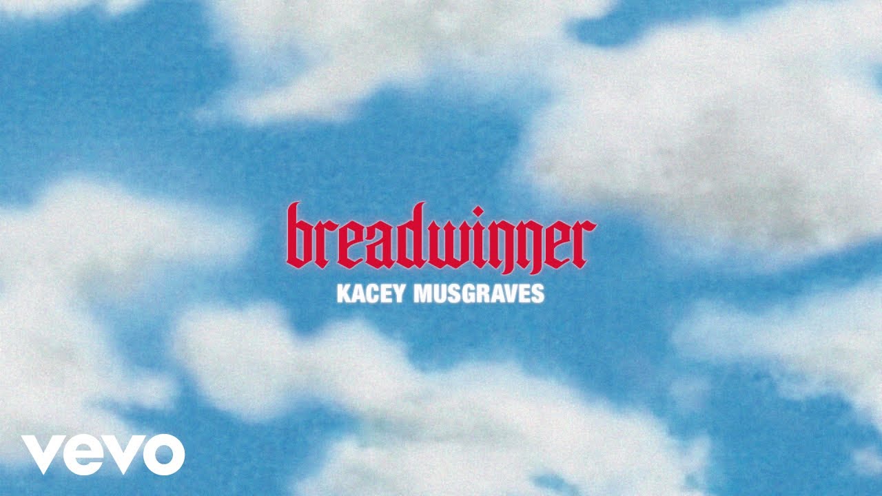 BREADWINNER LYRICS - KACEY MUSGRAVES - STAR CROSSED