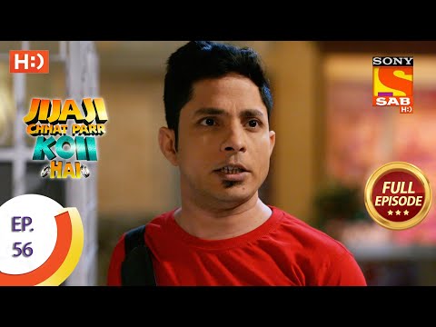 Jijaji Chhat Parr Koii Hai - Ep 56 - Full Episode - 5th August, 2021