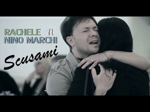 Rachele Ft. Nino Marchi - Scusami (Video Ufficiale 2017)