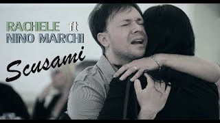 Rachele Ft. Nino Marchi - Scusami (Video Ufficiale 2017)