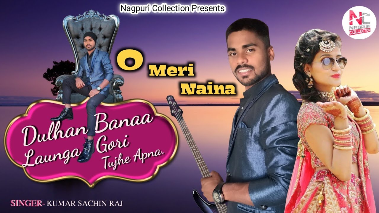 O Meri Naina || Singer Kumar Sachin Raj || New Nagpuri Song 2021 || Superhit Nagpuri Song #Sadri